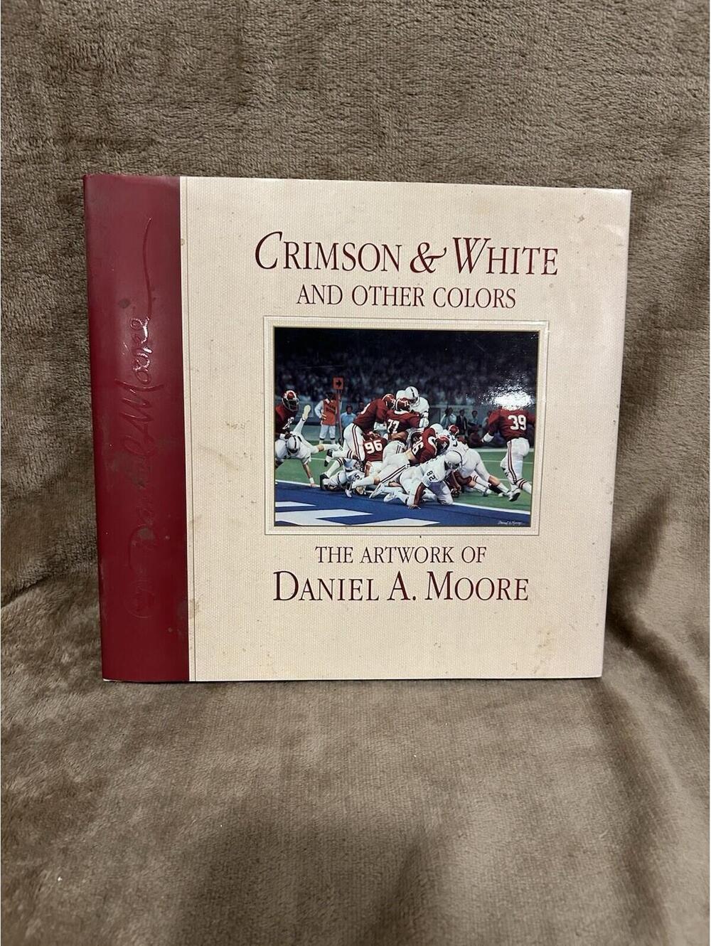 Crimson & White and Other Colors (The Artwork of Daniel A. Moore) Hardcover Book